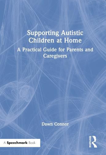 Cover image for Supporting Autistic Children at Home: A Practical Guide for Parents and Caregivers