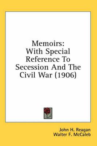 Cover image for Memoirs: With Special Reference to Secession and the Civil War (1906)