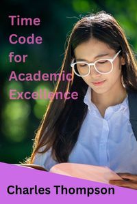 Cover image for Time Code for Academic Excellence.