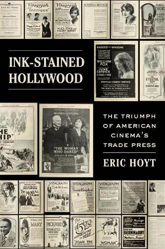 Cover image for Ink-Stained Hollywood: The Triumph of American Cinema's Trade Press