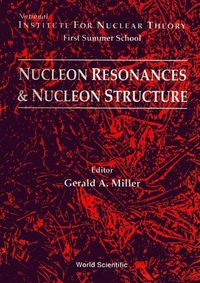 Cover image for Nucleon Resonances And Nucleon Structure - Proceedings Of The Institute For Nuclear Theory First Summer School