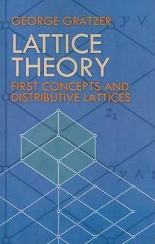 Cover image for Lattice Theory: First Concepts and Distributive Lattices