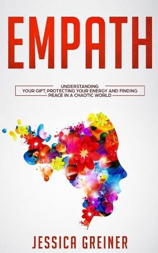 Cover image for Empath: Understanding Your Gift, Protecting your Energy and Finding Peace in a Chaotic World