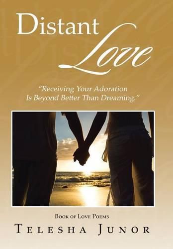 Cover image for Distant Love: Receiving Your Adoration Is Beyond Better Than Dreaming.