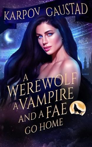 Cover image for A Werewolf, A Vampire, and A Fae Go Home