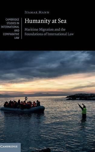 Cover image for Humanity at Sea: Maritime Migration and the Foundations of International Law