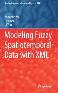 Cover image for Modeling Fuzzy Spatiotemporal Data with XML