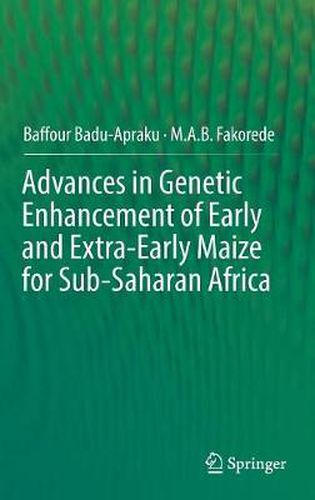 Cover image for Advances in Genetic Enhancement of Early and Extra-Early Maize for Sub-Saharan Africa