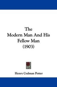 Cover image for The Modern Man and His Fellow Man (1903)