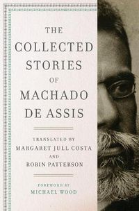Cover image for The Collected Stories of Machado de Assis