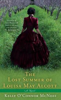 Cover image for The Lost Summer of Louisa May Alcott