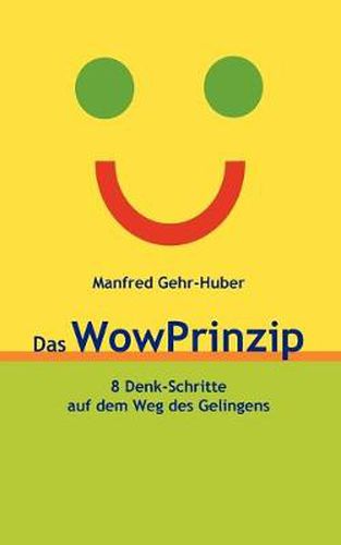 Cover image for Das WowPrinzip: 8 Denk-Schritte auf dem Weg des Gelingens