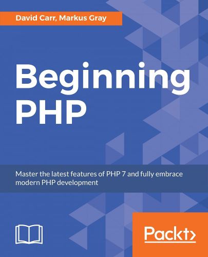 Cover image for Beginning PHP: Master the latest features of PHP 7 and fully embrace modern PHP development