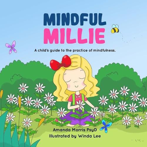 Cover image for Mindful Millie: A child's guide to the practice of mindfulness.