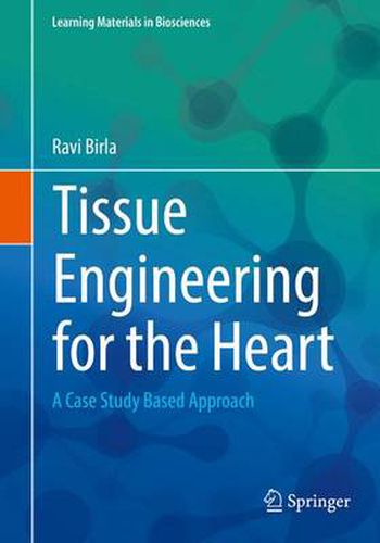 Cover image for Tissue Engineering for the Heart: A Case Study Based Approach