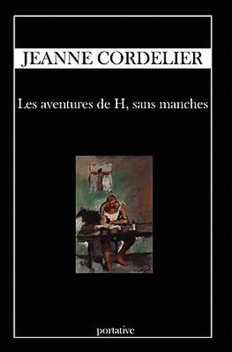 Cover image for Les Aventures de H, sans Manches