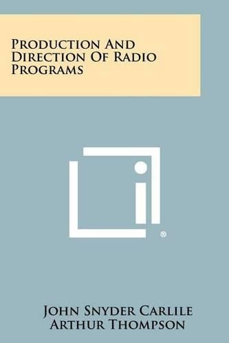 Cover image for Production and Direction of Radio Programs