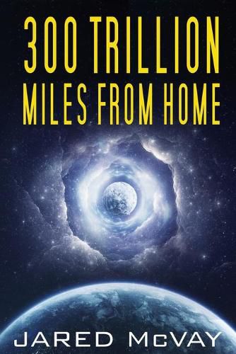 Cover image for 300 Trillion Miles from Home