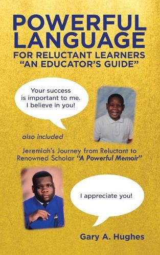 Cover image for Powerful Language for Reluctant Learners: Jeremiah's Journey from Reluctant to Renowned Scholar A Powerful Memoir