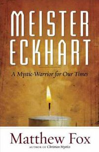 Cover image for Meister Eckhart: A Mystic-Warrior for Our Times