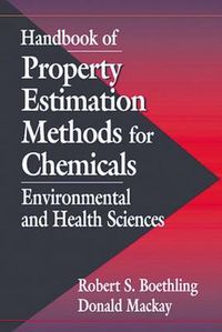 Cover image for Handbook of Property Estimation Methods for Chemicals: Environmental Health Sciences