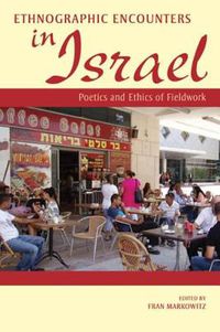 Cover image for Ethnographic Encounters in Israel: Poetics and Ethics of Fieldwork