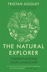 Cover image for The Natural Explorer: Understanding Your Landscape