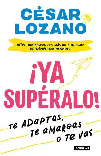 Cover image for !Ya superalo! / Get Over It, Already!