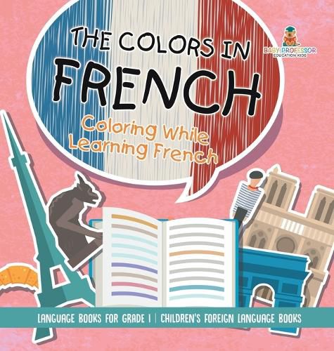 Cover image for The Colors in French - Coloring While Learning French - Language Books for Grade 1 Children's Foreign Language Books