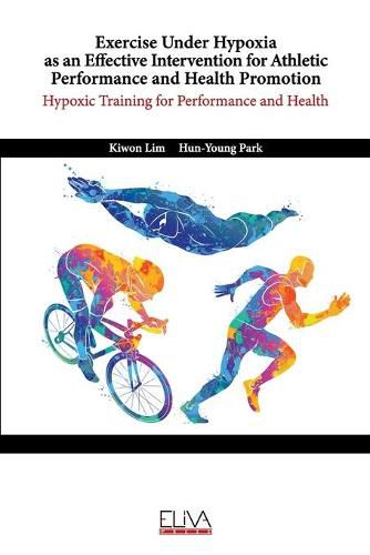 Cover image for Exercise Under Hypoxia as an Effective Intervention for Athletic Performance and Health Promotion: Hypoxic training for performance and health