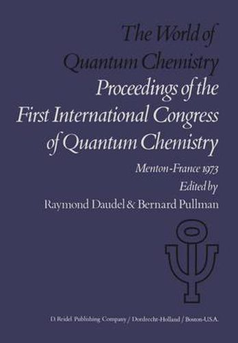 Cover image for The World of Quantum Chemistry: Proceedings of the First International Congress of Quantum Chemistry held at Menton, France, July 4-10, 1973