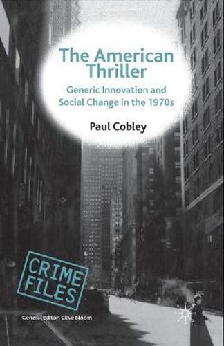 Cover image for The American Thriller: Generic Innovation and Social Change in the 1970s