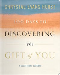 Cover image for 100 Days to Discovering the Gift of You