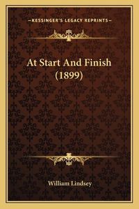 Cover image for At Start and Finish (1899)