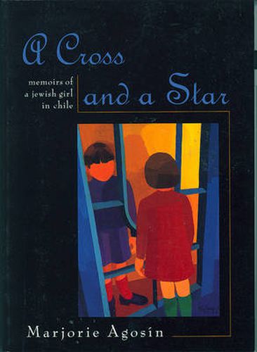 Cover image for A Cross And A Star: Memoirs of a Jewish Girl in Chile