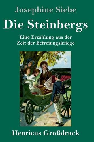 Cover image for Die Steinbergs (Grossdruck): Eine Erzahlung aus der Zeit der Befreiungskriege