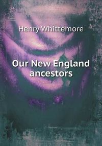 Cover image for Our New England ancestors