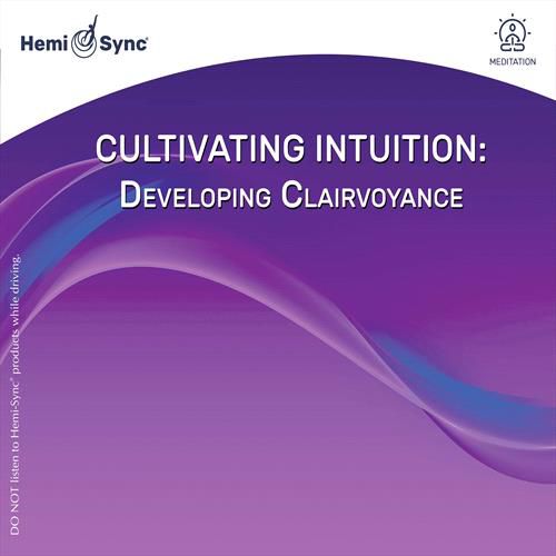 Cultivating Intuition: Developing Clairvoyance