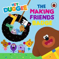 Cover image for Hey Duggee: The Making Friends Badge