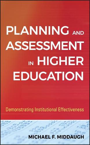 Cover image for Planning and Assessment in Higher Education: Demonstrating Institutional Effectiveness