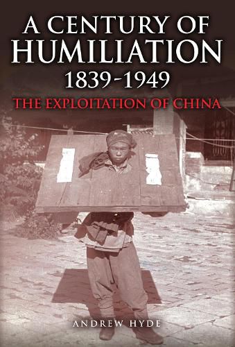 Cover image for A Century of Humiliation 1839-1949