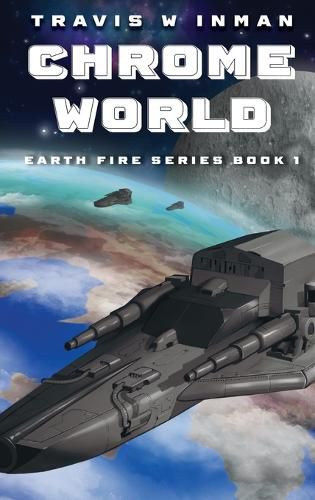 Cover image for Chrome World--Book 1, Earth Fire Series