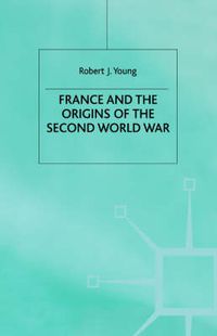 Cover image for France and the Origins of the Second World War