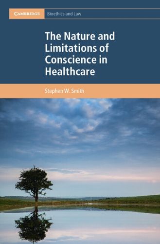 Cover image for The Nature and Limitations of Conscience in Healthcare