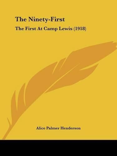 Cover image for The Ninety-First: The First at Camp Lewis (1918)