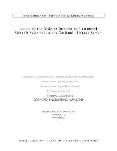 Assessing the Risks of Integrating Unmanned Aircraft Systems (UAS) into the National Airspace System