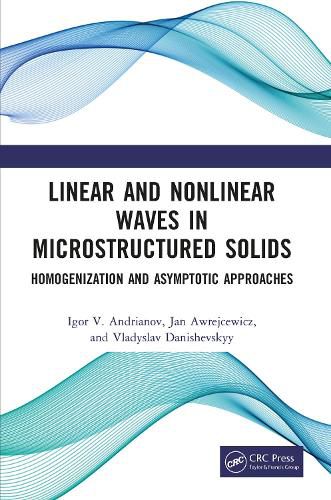 Cover image for Linear and Nonlinear Waves in Microstructured Solids: Homogenization and Asymptotic Approaches