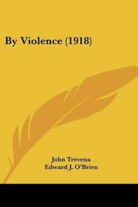 Cover image for By Violence (1918)