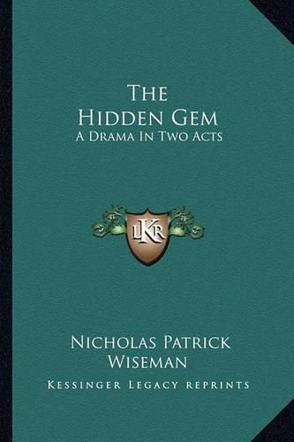 Cover image for The Hidden Gem: A Drama in Two Acts