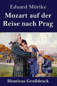 Cover image for Mozart auf der Reise nach Prag (Grossdruck): Novelle